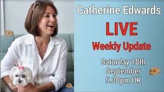 Catherine Edwards Weekly Live Sat 18th Sept 2021