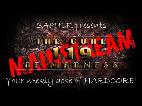 The Core Of Madness EP119 - Mainstream Hardcore Mix
