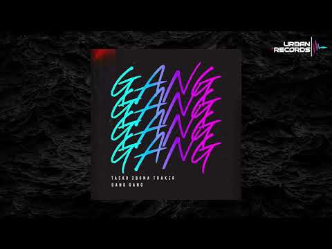 2Bona, Tasko & Traker - Gang Gang (OFFICIAL AUDIO)