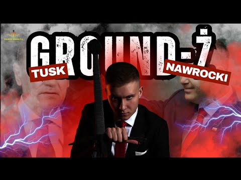 GROUND-Ż #8: KAROL NAWROCKI PREZYDENTEM RP. TUSK PODNOSI ALARM!