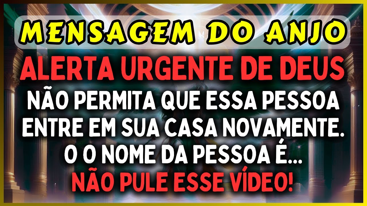 🔴NÃO PERMITA QUE ESSA PESSOA ENTRE NA SUA CASA NOVAMENTE...O NOME DA PESSOA É...| MENSAGEM DOS ANJOS