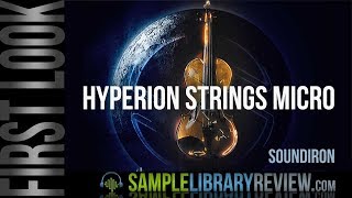 Video thumbnail for First Look: Hyperion Strings Micro by Soundiron by Sample Library Review