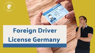 Foreign Driver License in Germany: validation, process, rules and more