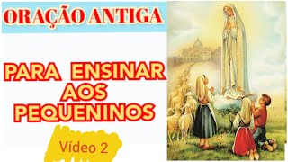 ORAÇÃO ANTIGA, DO PAI NOSSO PEQUENINO...