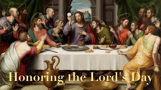 Honoring the Lord's Day