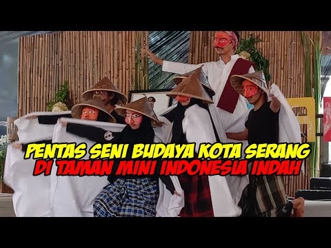    Bulan Promosi Kabupaten/Kota di TMII - PENTAS SENI BUDAYA KOTA SERANG DI TMII 2019