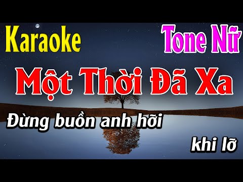 Một Thời Đã Xa - Karaoke Tone Nữ - Karaoke Lâm Organ