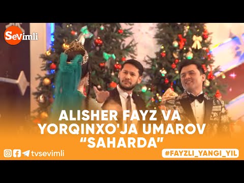 ALISHER FAYZ VA YORQINXO'JA UMAROV - SAHARDA