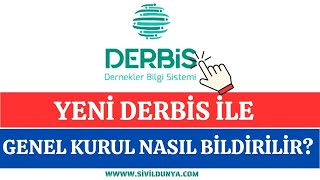 Yeni DERBİS ile Genel Kurul Nasıl Bildirilir?