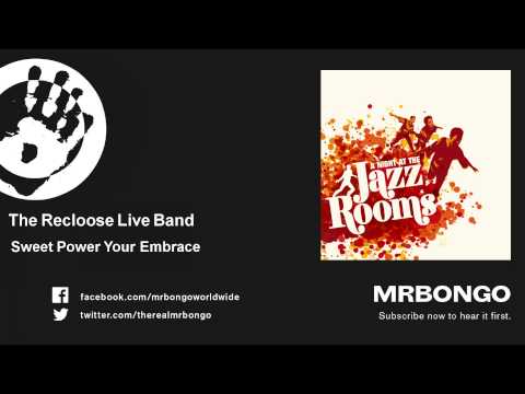The Recloose Live Band - Sweet Power Your Embrace