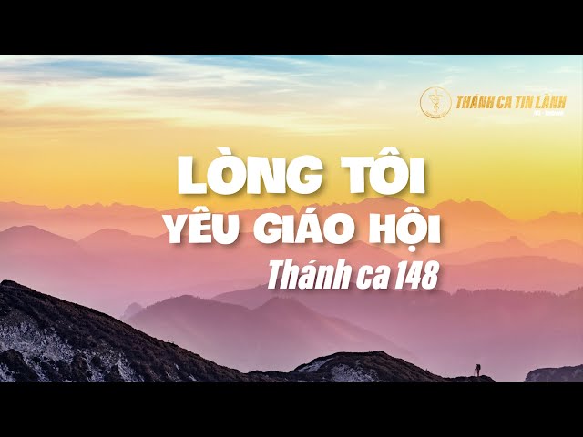 THÁNH CA 148 | LÒNG TÔI YÊU GIÁO HỘI | KARAOKE THÁNH CA TIN LÀNH