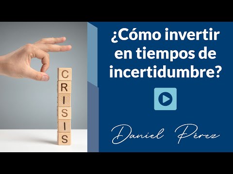 , title : 'Cómo invertir en tiempos de incertidumbre | Daniel Pérez, asesor financiero'