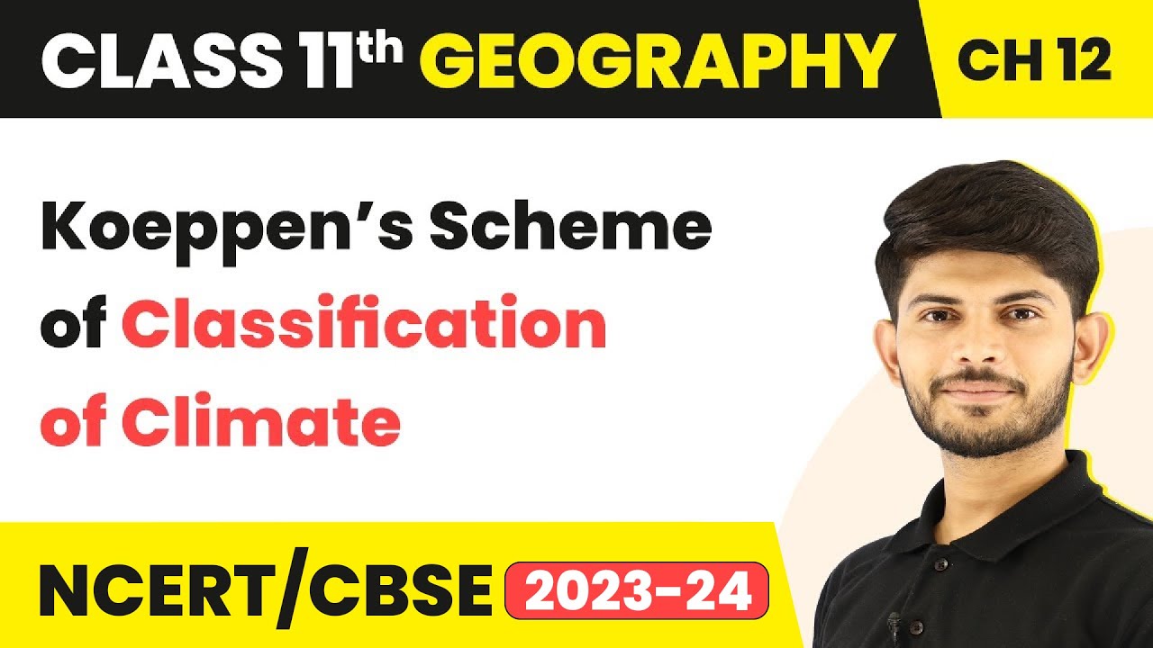 Class 11 Geography Chapter 12 | Koeppen’s Scheme of Classification of Climate