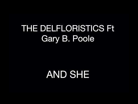And She - Electrified Mix - The Delfloristics (feat Gary B. Poole)