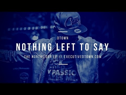 DTown - Nothing Left to Say feat. Jounre (Prod. by Mello Dee) - Top Rap Songs of The Week