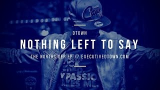 DTown - Nothing Left to Say feat. Jounre (Prod. by Mello Dee) - Top Rap Songs of The Week