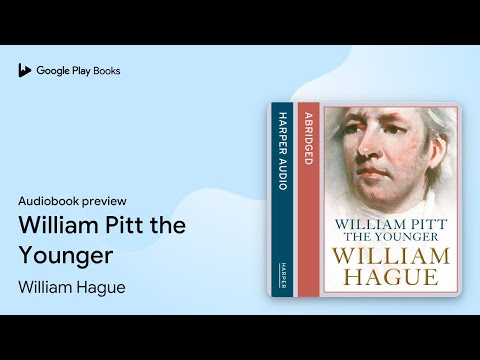William Pitt the Younger by William Hague · Audiobook preview