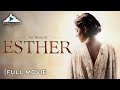 THE BOOK OF ESTHER Full Christian Movie A Story Of Courage Faith And Destiny