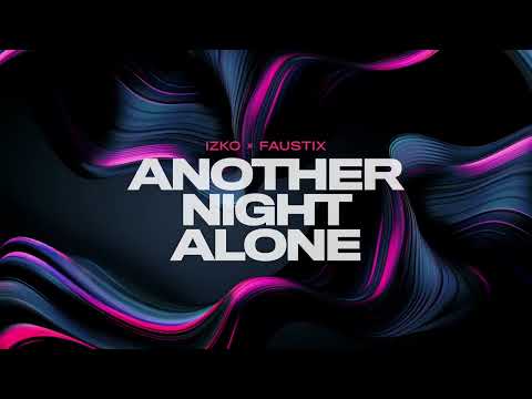 IZKO x Faustix - Another Night Alone (Official Audio)