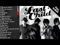 LAST CHILD Full Album Terbaik