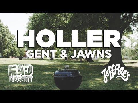 Gent & Jawns - Holler [Music Video]