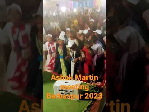 #ashok#martin meeting Barbaspur 2023