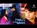 Pyaar Kii Ye Ek Kahaani Kya Sach Ka Pata Laga Payegi Misha FULL EPISODE 44