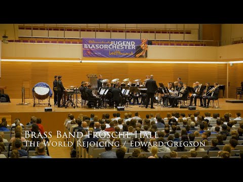 The World Rejoicing | Edward Gregson – Brass Band Fröschl Hall (Austrian Nationals for Brass Band)
