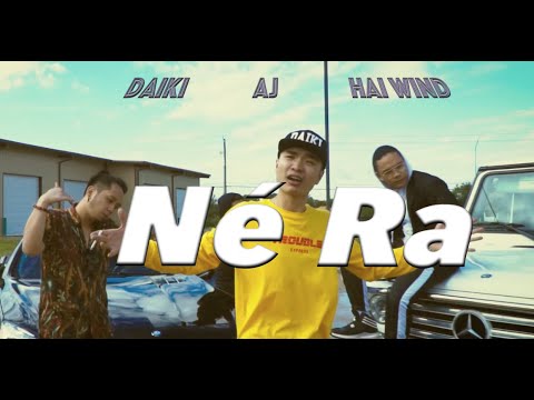 [Official MV] Né Ra - Daiki & AJ ft Hải Wind