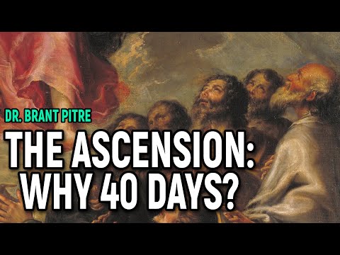 The Ascension: Why 40 Days?