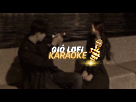 KARAOKE / Gió - JANK x Minn「Lofi Version by 1 9 6 7」/ Official Video