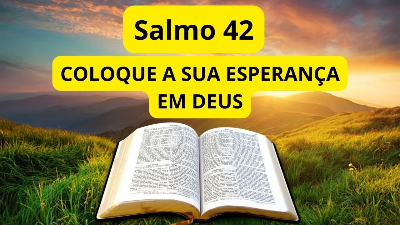 SALMO 42 - COLOQUE A SUA ESPERANÇA EM DEUS