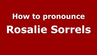 How to pronounce Rosalie Sorrels