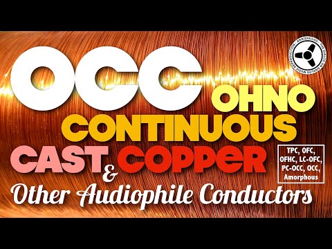 OCC: Ohno Continuos Cast Copper & other audiophile conductors