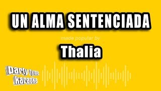 Thalia - Un Alma Sentenciada (Versión Karaoke)