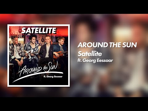 AROUND THE SUN - SATELLITE (ft. Georg Eessaar) Single 2019