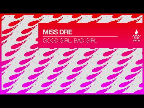 MISS DRE - Good Girl, Bad Girl