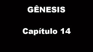 Gênesis 14 - Cid Moreira - Bíblia em ÁUDIO e ESCRITA - Nova Tradução na Linguagem de Hoje NTLH