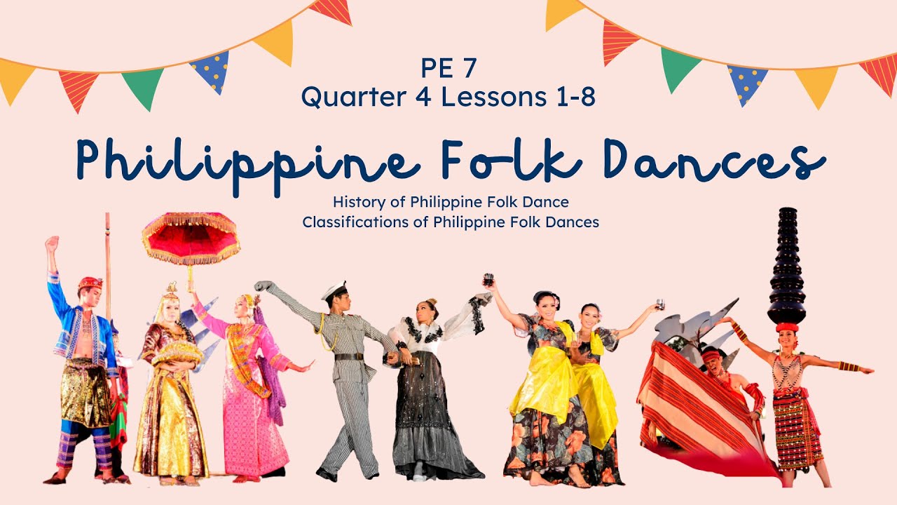 Philippine Folk Dances (History & Classifications) | PE 7 | Quarter 4 - Lessons 1-8 | MAPEH 7