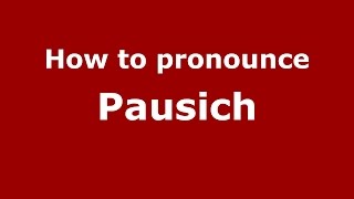 How to pronounce Pausich