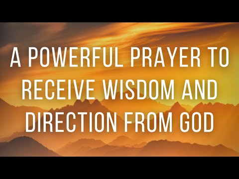 A Powerful Prayer to Receive Wisdom and Direction From God -Let’s Pray Together - Daily Prayers #267