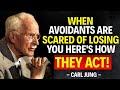 When Avoidants Are Scared of Losing You — Here’s How They Act | Carl jung