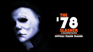 The 78 Slasher: A Halloween Fan Film Official Teaser Trailer