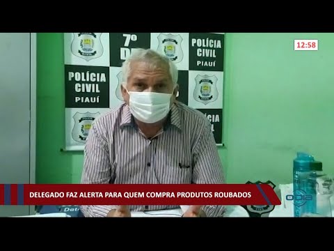 Delegado faz alerta para quem compra produtos roubados 18 03 2021