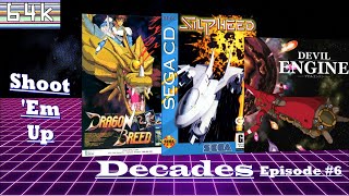 Shoot 'Em Up Decades (Episode #6 : Dragon Breed/Silpheed/Devil Engine)