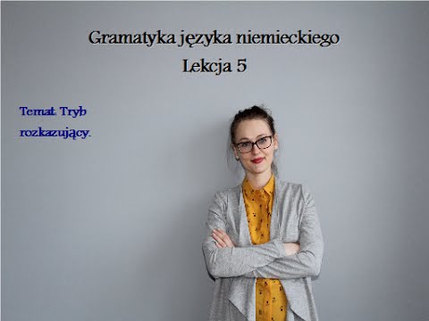 GRAMATYKA JĘZYKA NIEMIECKIEGO - TRYB ROZKAZUJĄCY