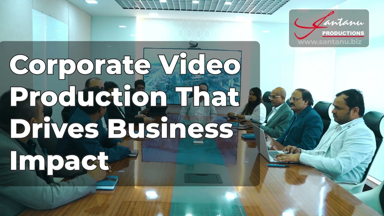 Corporate Video Production that Maximize Business Impact