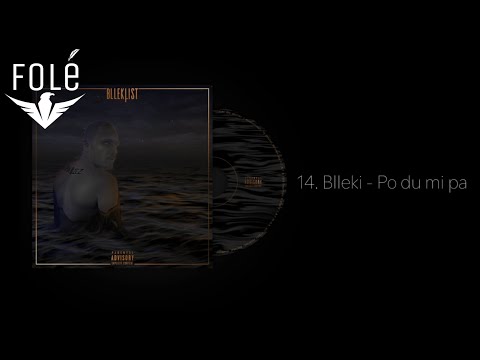 14. Blleki - Po du mi pa ft. Lyrical Son