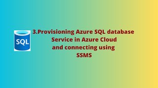 Download the video "3. Provisioning Azure SQL database in Azure Cloud"