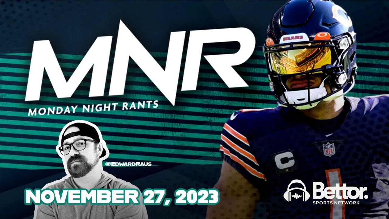 Monday Night Rants | MNF Bears @ Vikings | NFL Wk 12 Recap| CFB Championship Week | NBA As It Stands